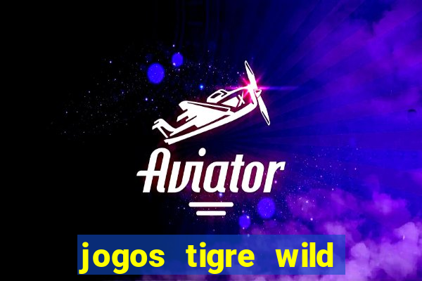 jogos tigre wild fortune tiger